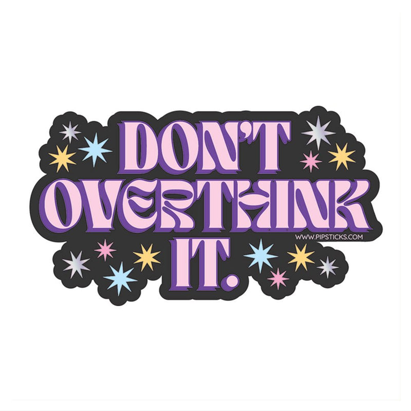 PIPSTICKERS - Don't Overthink It Vinyl Arts & Entertainment