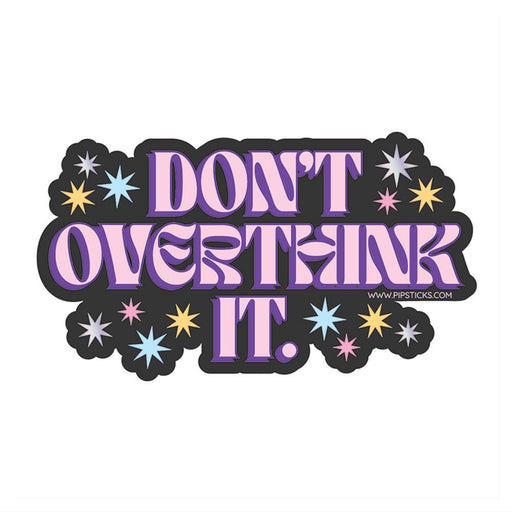 PIPSTICKERS - Don't Overthink It Vinyl Arts & Entertainment